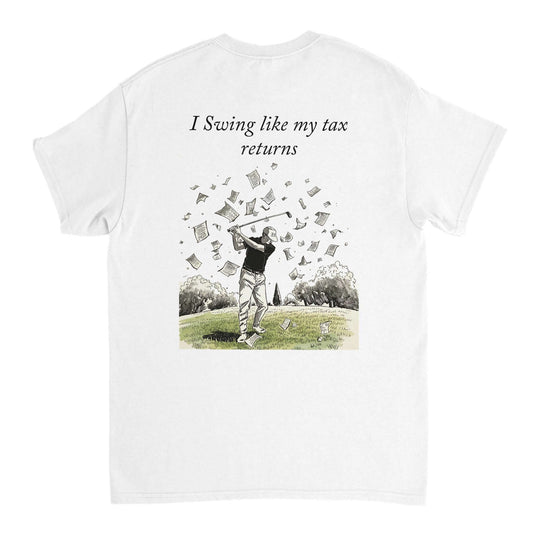 White t-shirt with a graphic of a golfer and text 'I Swing like my tax returns' 